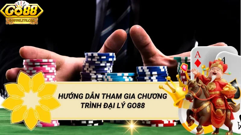 Hướng dẫn hành trình tham gia đại lý GO88